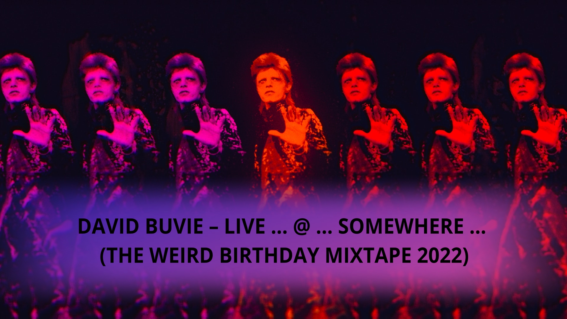 DAVID BUVIE – LIVE … @ … SOMEWHERE … (THE WEIRD BIRTHDAY MIXTAPE 2022)