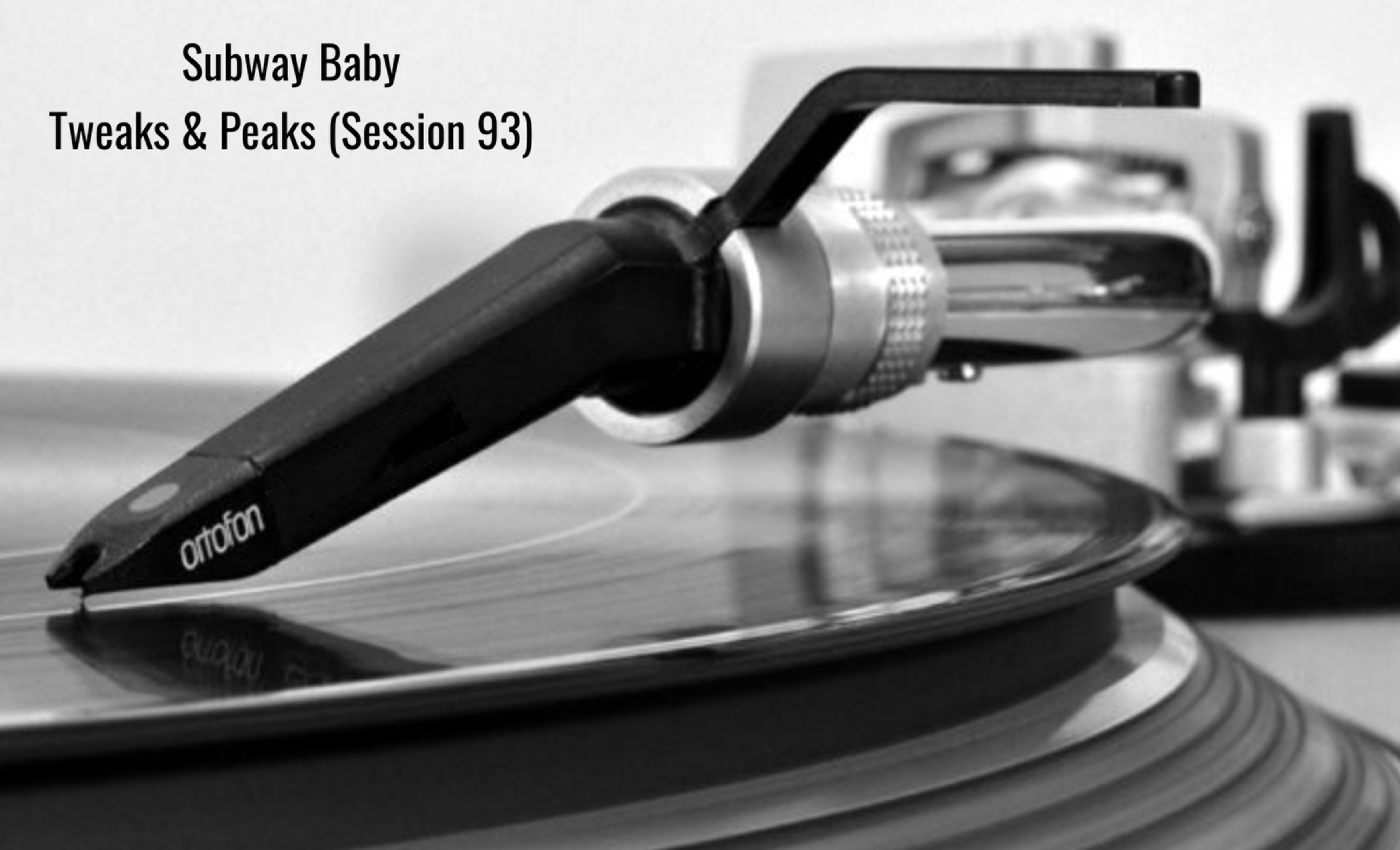Subway Baby-Tweaks & Peaks (Session 93)